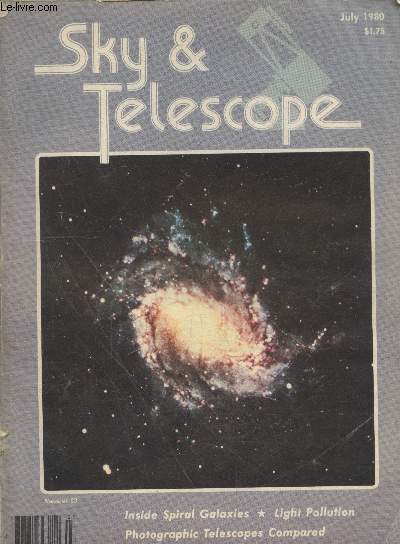 Sky & Telescope - July 1980 Vol. 60 n1 : Inside Spiral galaxies - Light pollution - Photographic telescopes compared. Sommaire : Nicolas Louis de la Caille and the southern sky par David S. Evans - A corona to remember par J. Drst and A. Zelenka - etc.