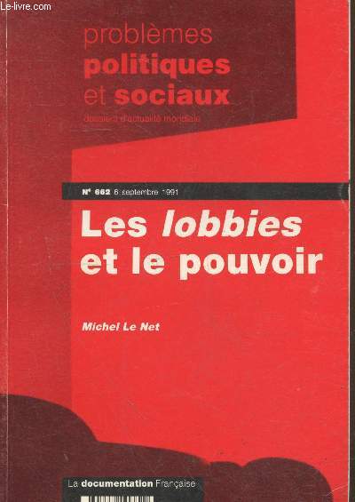 Problmes politiques et sociaux - Dossiers d'actualit mondiale n662 - 6 septembre 1991 : Les lobbies et le pouvoir