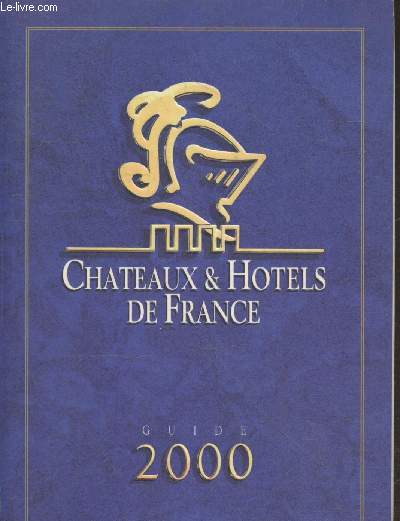 Chteaux et Htels de France - Guide 2000
