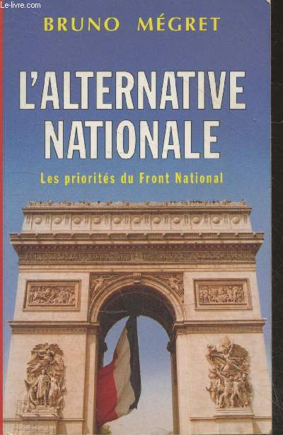 L'alternative nationale : Les priorits du Front National (Collection 