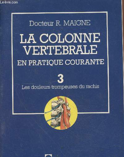 La colonne vertbrale en pratique courante 3 : Les douleurs trompeuses du rachis