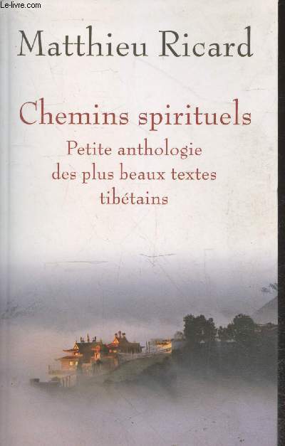 Chemins spirituels: Petite anthologie des plus beaux textes tibtains