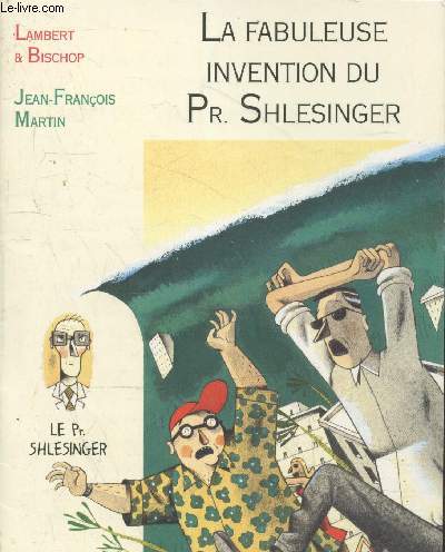 La fabuleuse invention du Pr. Shlesinger (Collection 