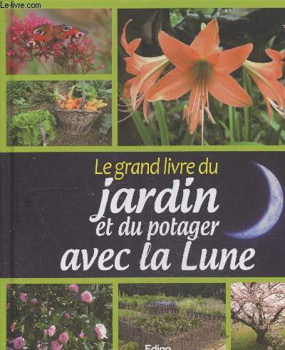 Le grand livre du jardin et du potager avec la Lune