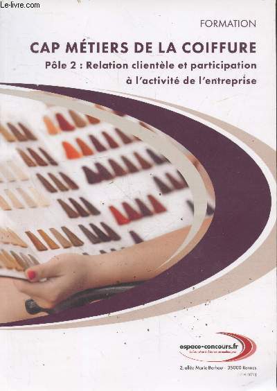 Formation - CAP Mtiers de la coiffure Ple 2 : Relation clientle et participation l'activit de l'entreprise