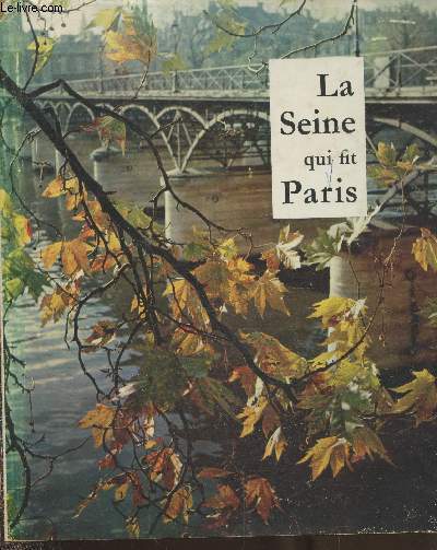 La Seine qui fit Paris (Collection 