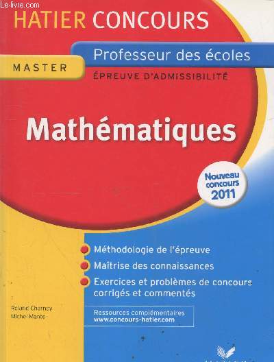 Mathmatiques Master CRPE : Mthodologie de l'preuve - Matrise des connaissances - Exercices et problmes de concours corrigs et comments - preuve crite d'admissiblit professeur des coles (Collection 