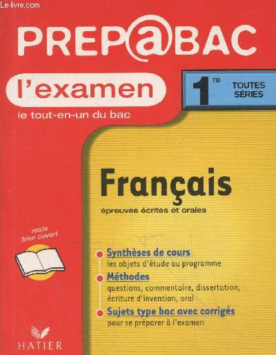 Prpabac 1re l'examen : Franais, preuves crites et orales - classes de premires sries gnrales et technologiques (