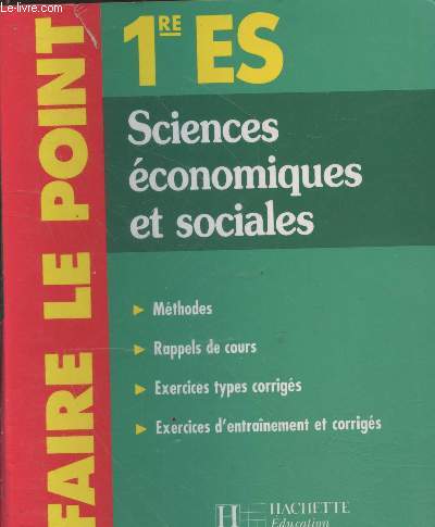 Sciences conomiques et sociales : Mthodes - Rappels de cours - Exercices types et corrigs - Exercices d'entranement et corrigs