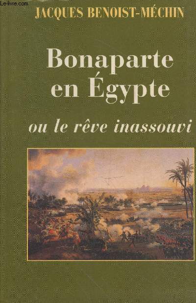 Bonaparte en Egypte ou le rve inassouvi (1797-1801)