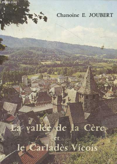 Au flanc mridional de la Haute-Auvergne : La valle de la Cre et le Carlads Vicois