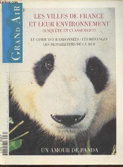 Grand Air n8 Avril 1993. Sommaire : Les villes de France et leur environnement (enqute et classement) - Le guide des randonnes - Les msanges - Les travailleurs de la mer - Un amour de panda - etc.
