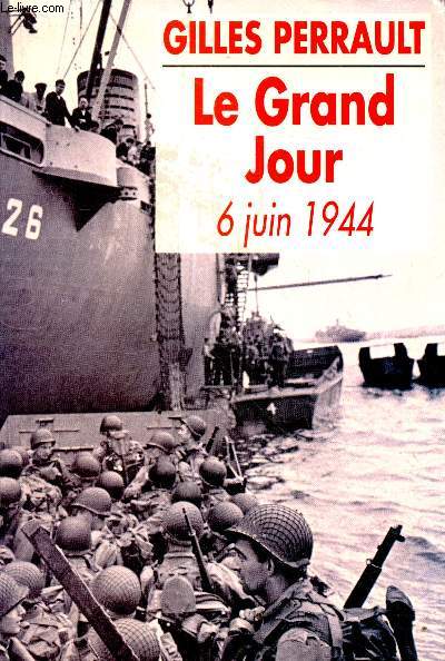 Le Grand Jour, 6 juin 1944 - Enqute de Hermine Schick