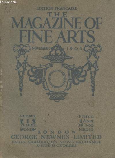 The Magazine of Fine Arts n1 volume 1 November 1905 (dition franaise). Sommaire : The development of the art of Jakob Jordaens - The great forerunner of modern sculpture : Donatello by Laurence Housman - The landscape painters of england etc.