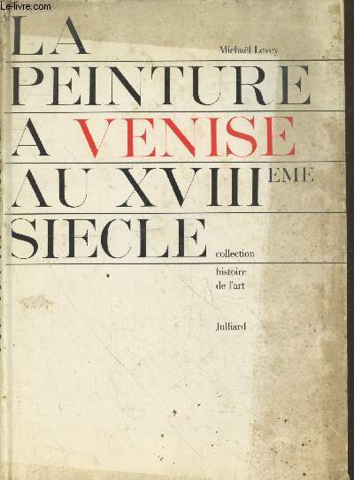 La peinture  Venise au XVIIIme sicle (Collection 