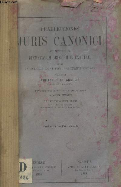 Praelectiones Juris Canonici ad methodum decretalium Gregorii IV exactae - Tomi ultimi - Pars secunda