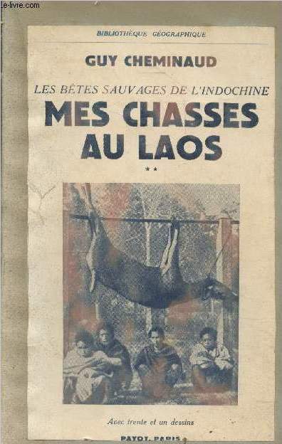 Les btes sauvages de l'Indochine - Mes chasses au Laos Tome 2 (Collection 