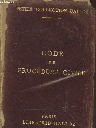 Code de procdure civile annot d'aprs la doctrine et la jurisprudence avec renvois aux ouvrages de MM. Dalloz (