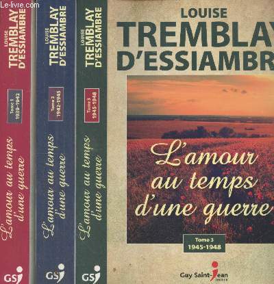 L'amour au temps d'une guerre Tomes 1  3 (en trois volumes) : 1939-1942 / 1942-1945 / 1945-1948