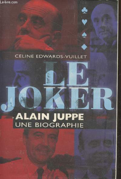 Le Joker : Alain Jupp, une biographie