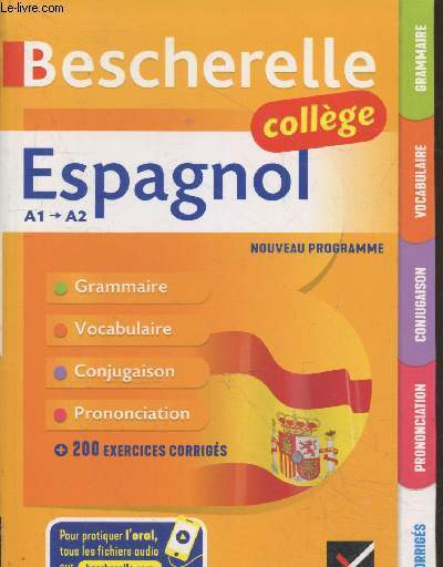 Bescherelle collge Espagnol A1/A2 : Grammaire - vocabulaire - conjugaison - prononciation + 200 exercices corrigs