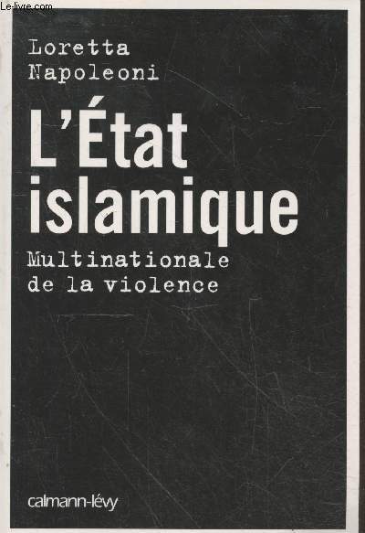 L'Etat Islamique : Multinationale de la violence