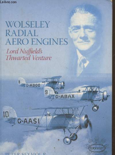 Wolseley radial aero engines - Lord Nuffield's Thwarted Venture