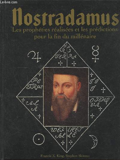 Nostradamus - Les prophties ralises et les prdictions pour la fin du millnaire