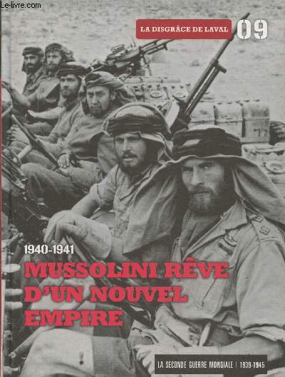 La Seconde Guerre Mondiale 1939-1945 Tome 09 : Mussolini rve d'un nouvel empire - La Disgrce de Laval