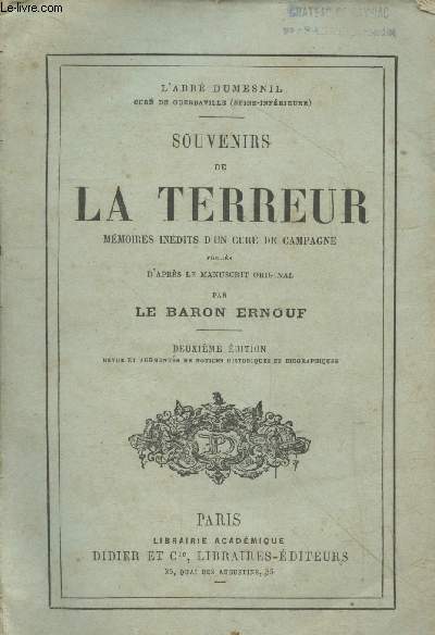 Souvenirs de la Terreur - Mmoires indits d'un cur de campagne publis d'aprs le manuscrit original par le Baron Ernouf - 2e dition.
