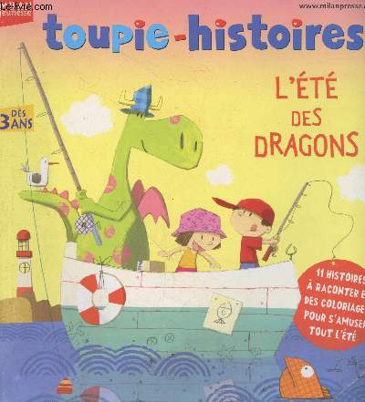 Toupie-histoires : L't des dragons - 11 histoires  racontr et des coloriages pour s'amuser tout l't. Sommaire : Pacme et le dragon par Pascale Hdelin - Philmon et le dragon de Blandine Aubin - La fort d'Aglagla par Ghislaine Biondi - etc.