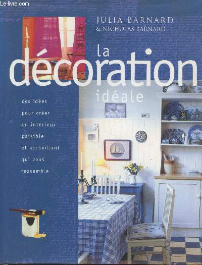 La dcoration idale : des ides pour crer un intrieur paisible et accueillant qui vous ressemble