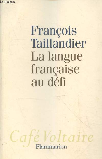 La langue franaise au dfi (Collection 