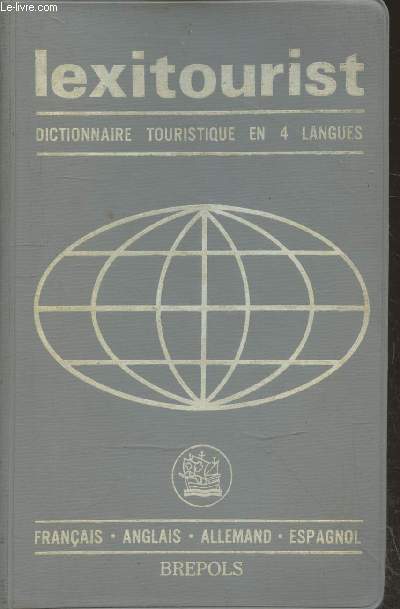 Lexitourist - Dictionnaire touristique en 4 langues : franais, anglais, allemand, espagnol