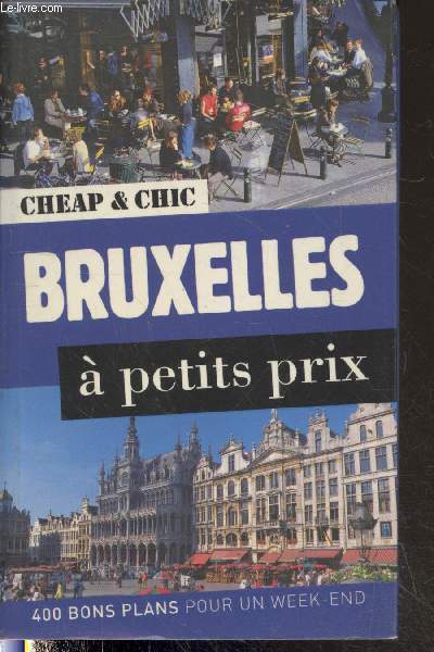 Bruxelles  petits prix - 400 bons plans pour un week-end (Collection 