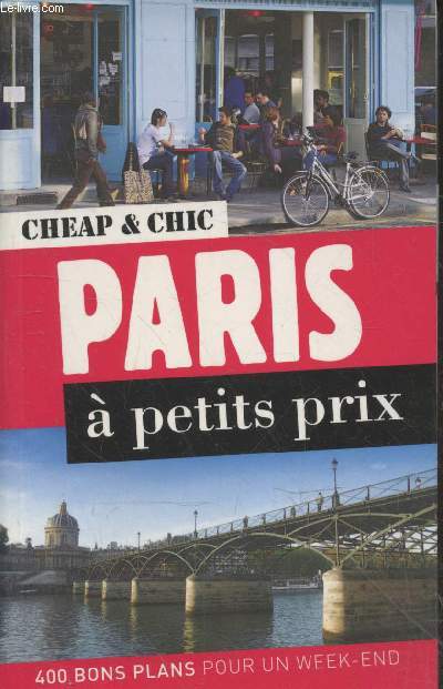 Paris  petits prix - 400 bons plans pour un week-end (Collection 