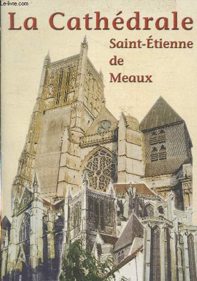 La Cathdrale Saint-Etienne de Meaux