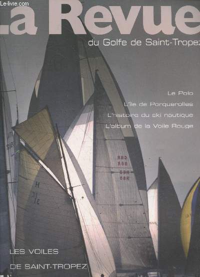 La Revue du Golf de Saint-Tropez Aot 2003  Avril 2004 : Le Polo - L'le de Porquerolles - L'histoire du ski nautique - L'album de la Voile Rouge - Les voiles de Saint-Tropez. Sommaire: La mode  Saint Tropez - Acheter ou louer un bateau - etc.