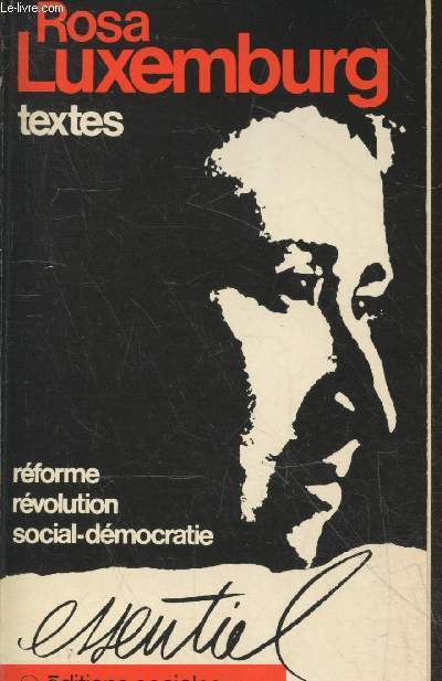 Rosa Luxembourg - Textes : rforme, rvolution, social-dmocratie