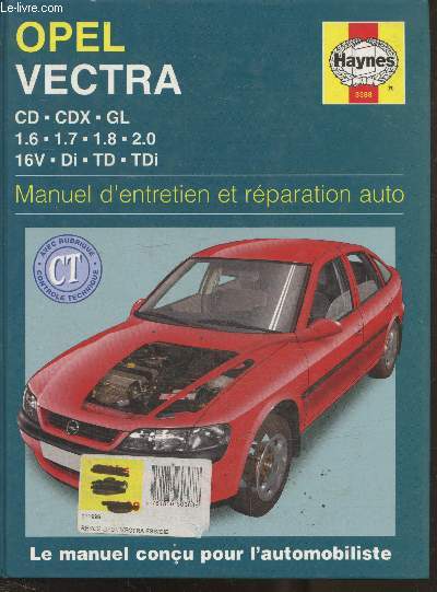 Opel Vectra CD CDX GL - 1.6 - 1.7 - 1.8 - 2.0 - 16V - Di - TD - TDi - Manuel d'entretien et rparation auto