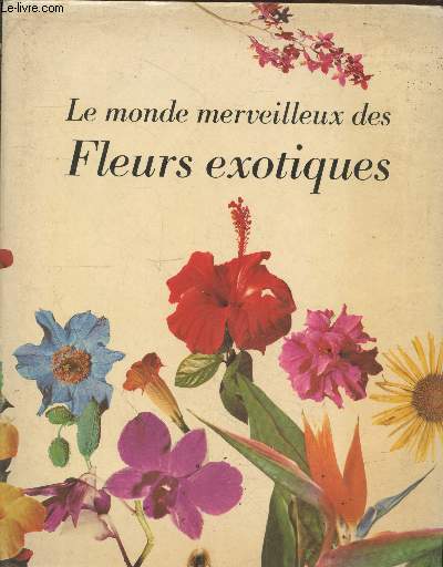 Le monde merveilleux des fleurs exotiques