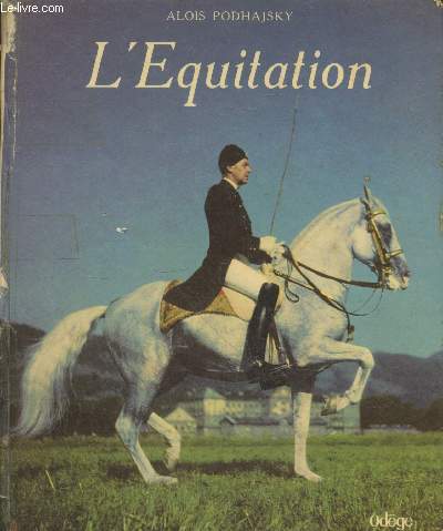 L'Equitation - Les secrets de son enseignement  l'Ecole Espagnole de Vienne