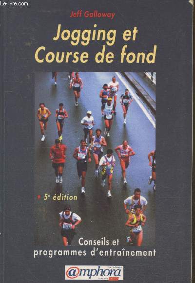 Jogging et course de fond : Conseils et programmes d'entranement - 5e dition