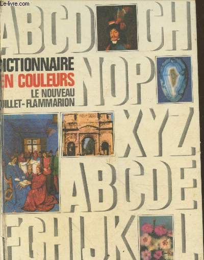 Dictionnaire usuel Quillet Flammarion par le texte et par l'image