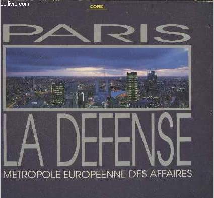 Paris la Dfense - Mtropole europenne des affaires (2me dition mise  jour et augmente)