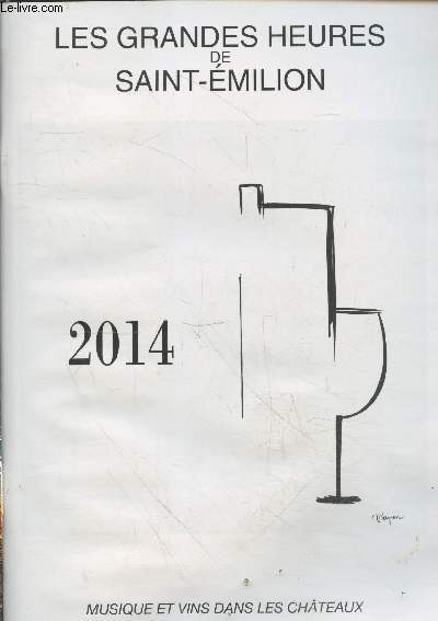 Les grandes heures de Saint-Emilion - 201 Musique et vins dans les Chteaux