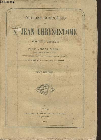 Oeuvres compltes de S. Jean Chrysostome - traduction nouvelle Tome dixime