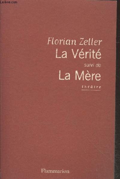 La Vrit suivi de la Mre (Thtre)