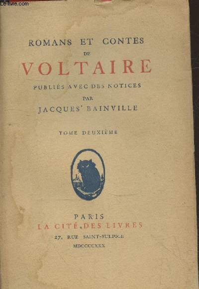 Romans et Contes de Voltaire publies avec des notices par Jacques Bainville Tome 2 : Candide ou l'optimisme - Histoire d'un bon Bramin - Jeannot et Colin - L'ingnu - etc.