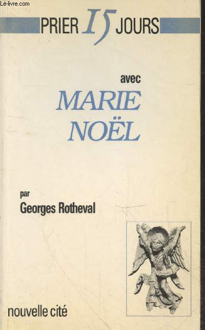 Prier 15 jours avec Marie Nol